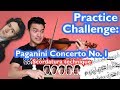 PRACTICE CHALLENGE pt. 3 (Paganini Concerto ORIGINAL KEY)