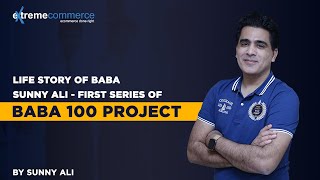 Life story of Baba Sunny Ali - First series of Baba 100 Project