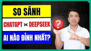 So Sánh AI ChatGPT Và AI DEEPSEEK - AI Nào Đáng Dùng Nhất Hiện Nay?