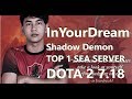 INYOURDREAM - SHADOW DEMON | Pro Player Game Play | Top 1 SEA Server | Dota 2 7.18