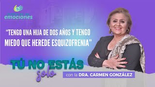TENGO UNA HIJA DE DOS AÑOS Y TENGO MIEDO QUE HEREDE ESQUIZOFRENIA - Dra. Carmen González