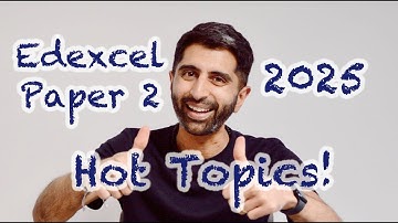 Edexcel Paper 2 Hot Topics - 2025!