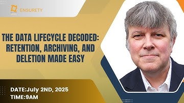The Data Lifecycle: Simplifying Retention, Archiving & Deletion Made Easy