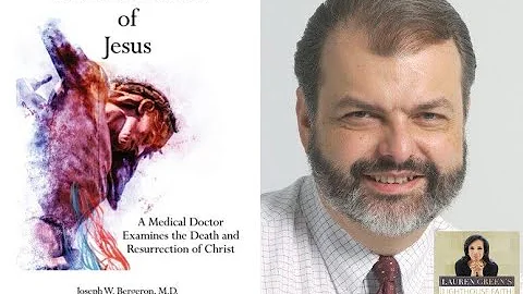 Dr. Joseph Bergeron: A Medical Perspective on Jesu...