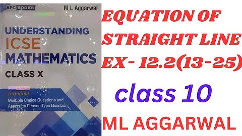 ICSE Class 10 Maths | Equation of Straight Lines | M.L. Aggarwal Explained!" Ex- 12.2(13-25)