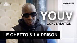 Youv : du ghetto jusqu'à la case prison | Conversation