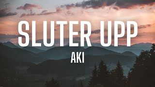 Aki - Sluter upp (lyrics)