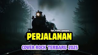 Download Lagu Rock Cover - PERJALANAN cipt. Franky Sahilatua #coversong #coverlawas #laguterbaik2025  MP3