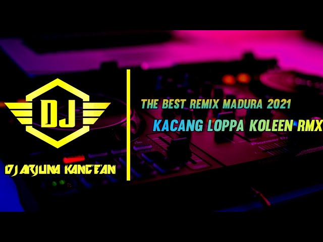 DJ ARJUNA KACANG LOPPA KOLEEN FAJAR SYAHID FUNKOT DUGEM LAGU MADURA TERBARU 2021 class=
