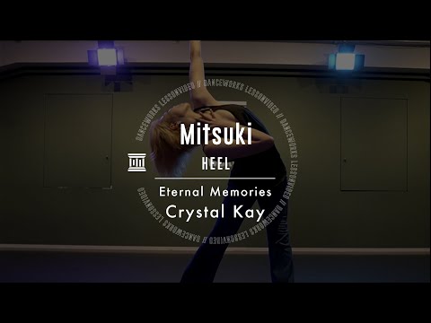 Mitsuki - HEEL " Eternal Memories / Crystal Kay  "【DANCEWORKS】