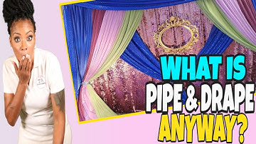 What is Pipe and Drape Anyway [NEWBIE TIPS]