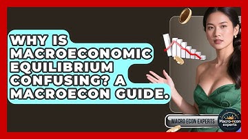 Why Is Macroeconomic Equilibrium Confusing? A Macroecon Guide. - Macroecon Experts