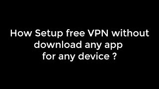 100% Free, Fast and Secure VPN without install any apps screenshot 2