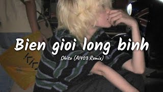 Obito - Biên Giới Long Bình (AL403 Remix) // (Lyrics)