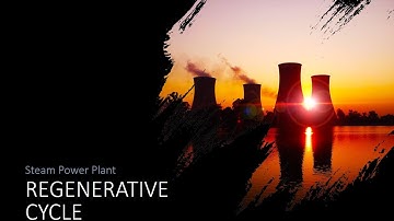 REGENERATIVE CYCLE Chemical Engineering Thermodynamics II (Group 3)