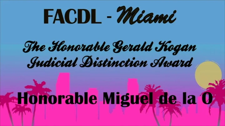 FACDL - Hon. Gerald Kogan Judicial Distinction Awa...