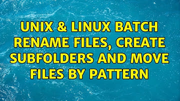 Unix & Linux: Batch rename files, create subfolders and move files by pattern