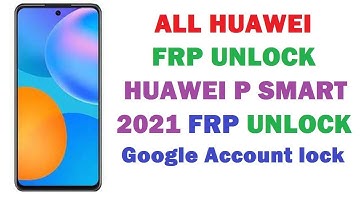 Huawei P Smart 2021 Bypass Google Account Android 10 Without PC