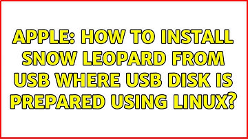 Apple: How to install Snow Leopard from USB where USB disk is prepared using Linux?