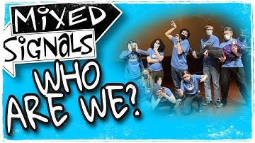 WHO ARE WE? | Introduction to The Mixed Signals