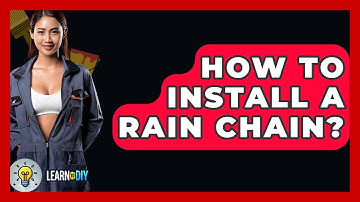 How To Install A Rain Chain? - LearnToDIY360.com