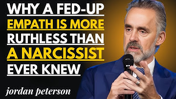 Why a Fed-Up Empath Is More RUTHLESS Than a Narcissist Ever Knew | Jordan Peterson Motivation Speech