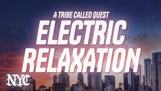 A Tribe Called Quest - Electric Relaxation (Lyrics)