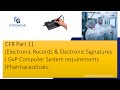 Cfr part 11  electronic records  electronic signatures  gxp computer system requirements