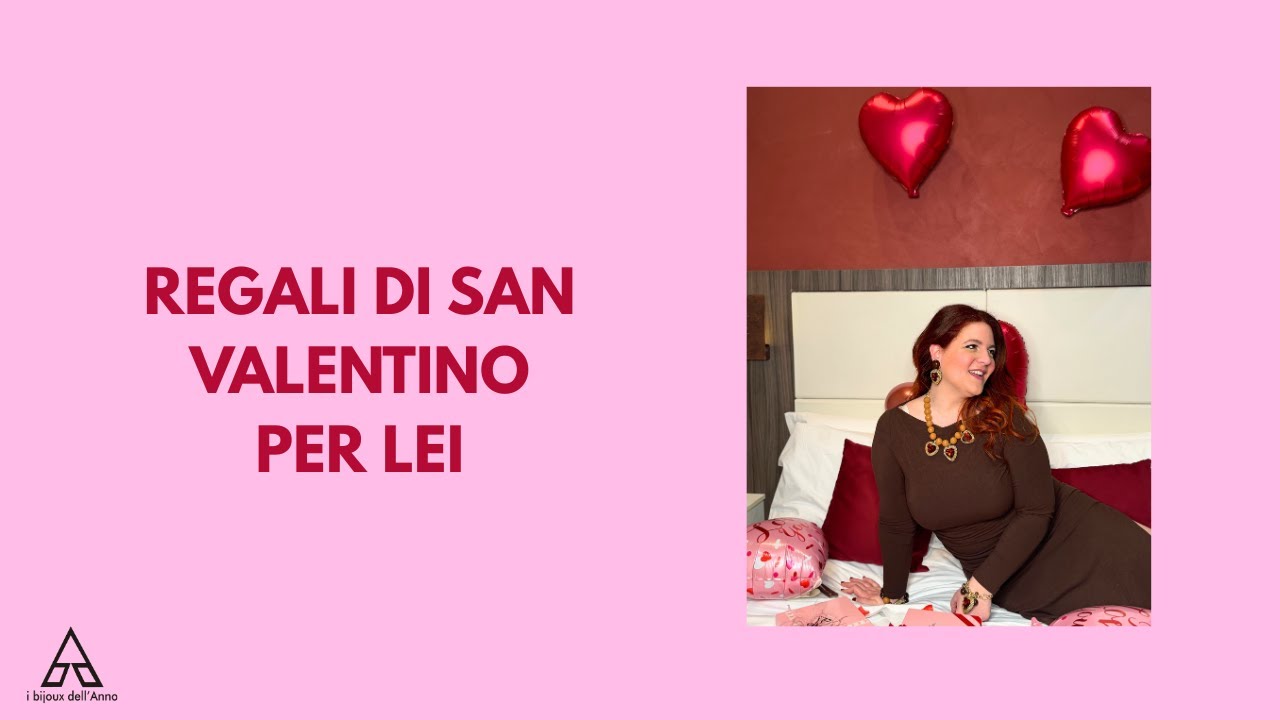 REGALI SAN VALENTINO PER LEI!