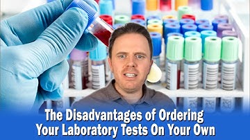 The Disadvantages of Ordering Your Laboratory Tests On Your Own