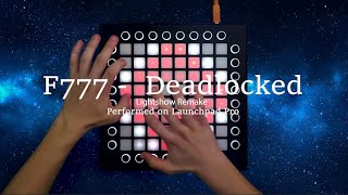 F777 - Deadlocked// Launchpad Cover (Lightshow Remake)