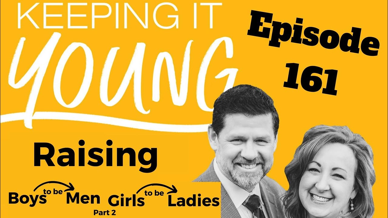 Raising Boys To Be Men and Girls To Be Ladies