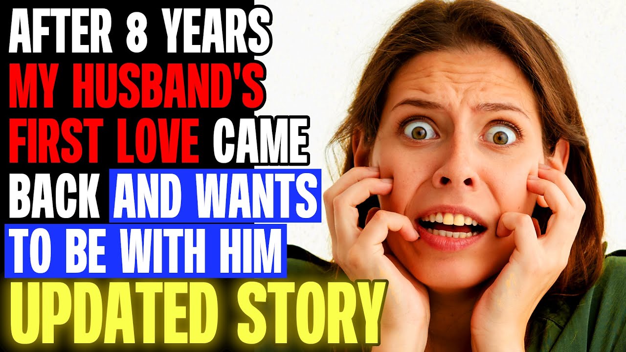 After 8 Years My Husband's First Love Came Back And Wants To Be With Him | Reading Reddit Stories