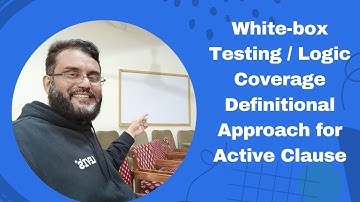 White-box Testing: Definitional Method for Activating Clauses - Logic Coverage Part 17