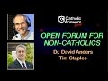 Dr. David Anders & Tim Staples: Open Forum for Non-Catholics - Catholic Answers Live - 03/29/17