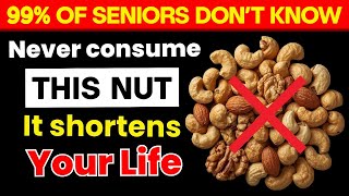 Doctors Warn: Stop Eating These 4 Nuts After 60! | Trusted Senior Health