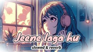 Jeene laga hu slowed&reverd song Hindi #terdig #song 