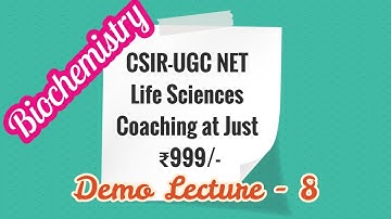 Lecture - 8 Biochemistry| CSIR-UGC NET Life Sciences June 2021