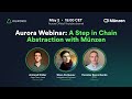 Aurora webinar a step into chain abstraction with mnzen