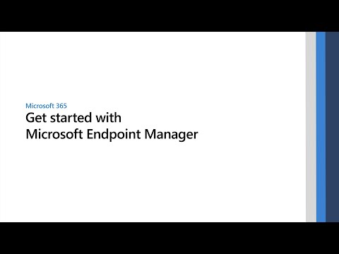 Get started with Microsoft Endpoint Manager