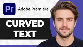 How to Make Curved Text in Premiere Pro (Working 2026 Guide)