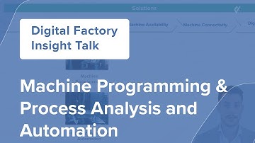 Digital Factory Insight Talk - Machine Programming & Process Analysis and Automation