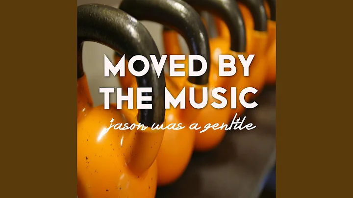 Moved by the Music