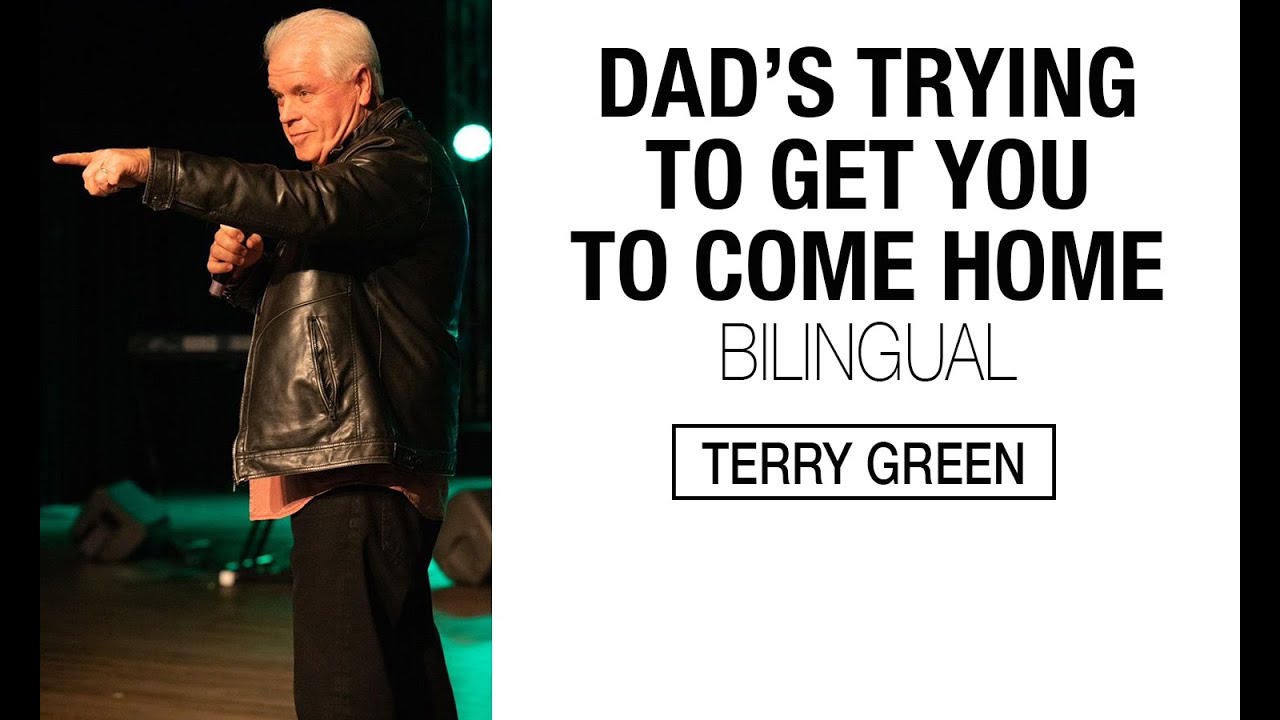 BILINGUAL / DAD'S TRYING TO GET YOU HOME // TERRY GREEN