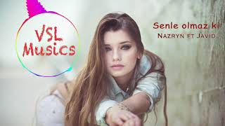 Nazryn - Senle olmaz ki ft. Javid (remix)