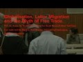Globalisation, Labor Migration and the Myths of Free Trade - Keynote speech by Anwar Shaikh