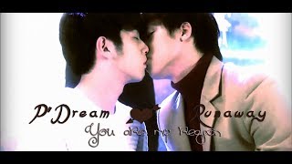 P'Dream and Runaway- You are my reason *BL* [My dream the serie]