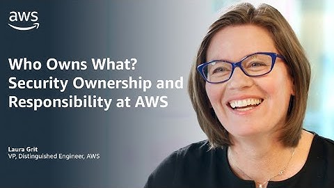 Who Owns What? Security Ownership and Responsibility at AWS | Amazon Web Services