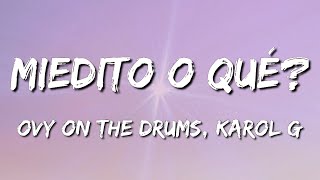[Loop 1 Hour] Ovy On The Drums, KAROL G, Danny Ocean - Miedito o Qué (Letra\Lyrics)