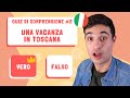 Quiz di ASCOLTO 2 (listening test): Una vacanza in Toscana